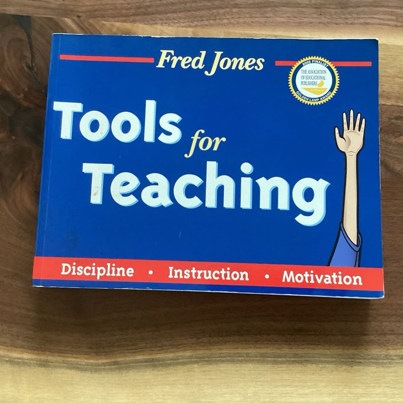 Fred Jones' Tools for Teaching - Discipline - Instruction - Motivation