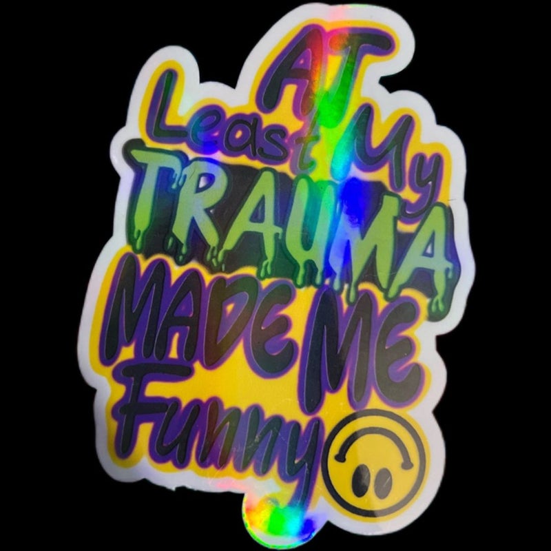 At least my trauma made me funny sticker