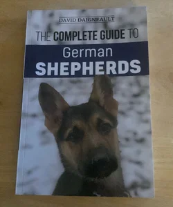 The Complete Guide to German Shepherds