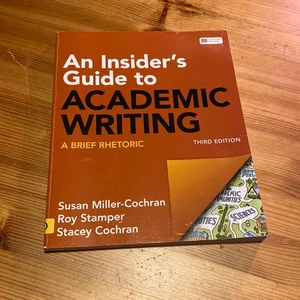 An Insider's Guide to Academic Writing: a Brief Rhetoric