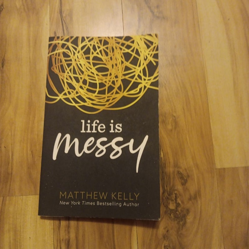 Life is Messy 