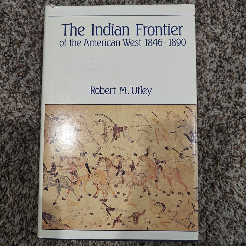 The Indian Frontier American West 1846-1890