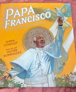 Papa Francisco: Creador De Puentes 