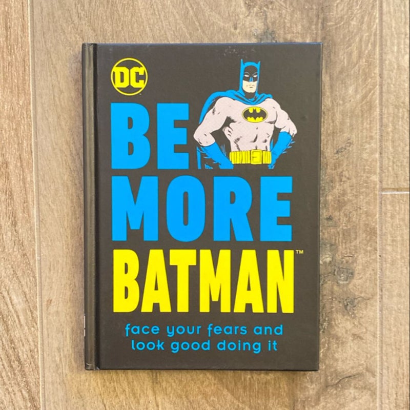 Be More Batman