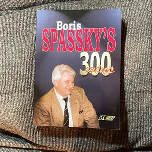 Boris Spassky's 300 Wins