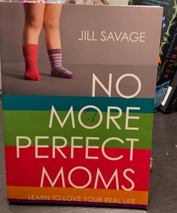 No More Perfect Moms