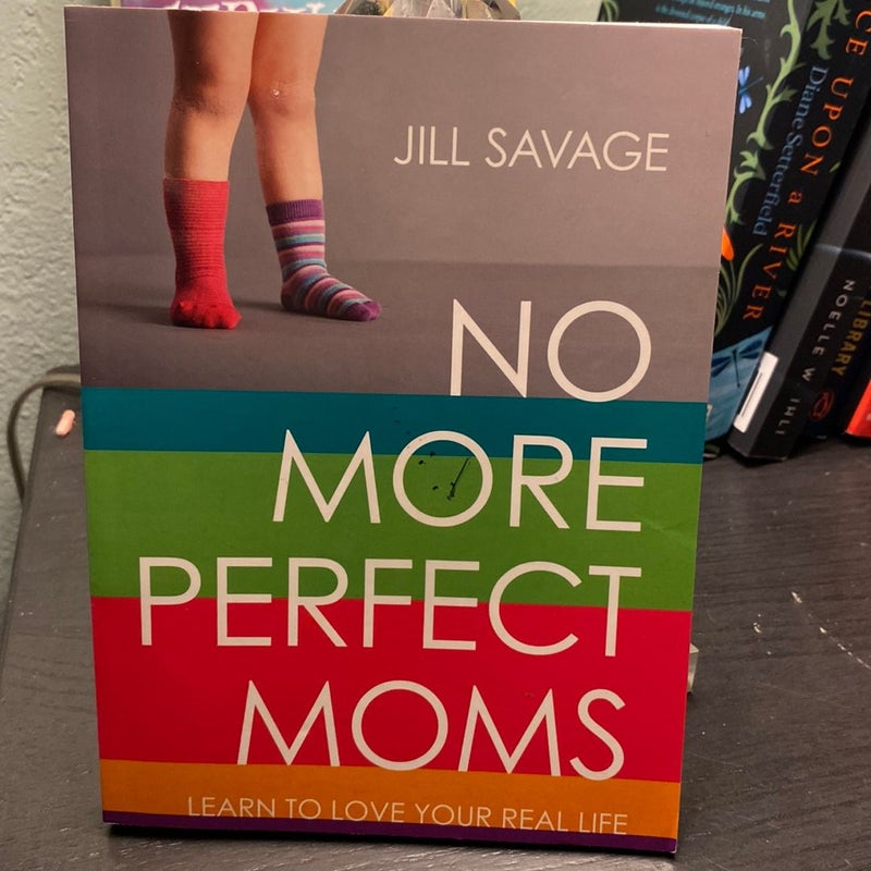 No More Perfect Moms