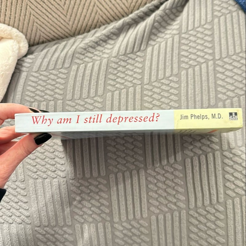 Why Am I Still Depressed? Recognizing and Managing the Ups and Downs of Bipolar II and Soft Bipolar Disorder