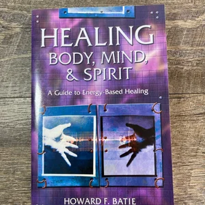 Healing Body, Mind and Spirit