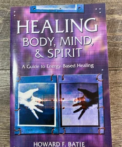 Healing Body, Mind and Spirit