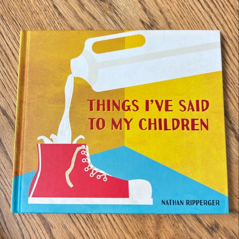 Things I've Said to My Children