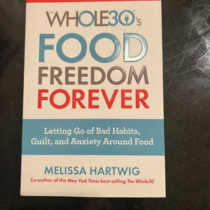 The Whole30's Food Freedom Forever