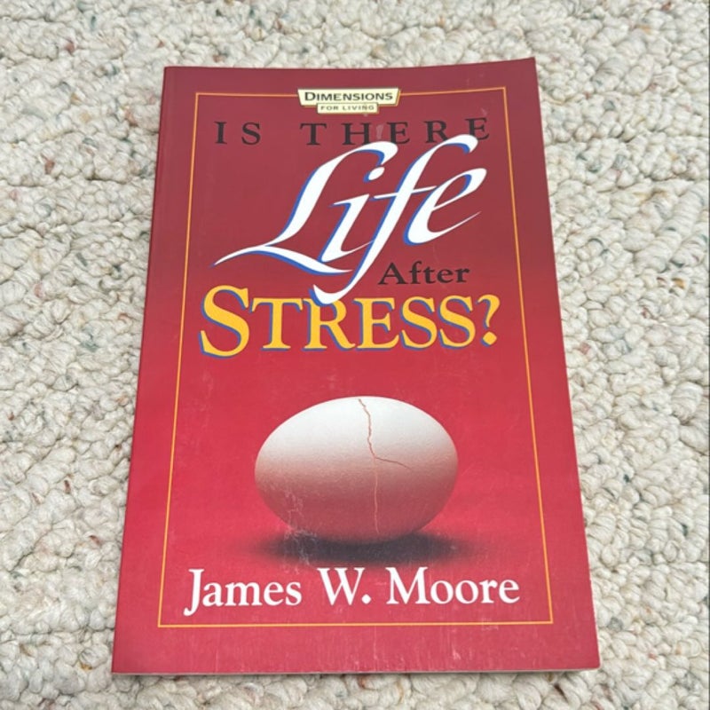 Is There Life after Stress with Leaders Guide