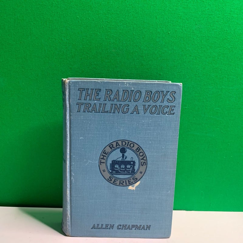 THE RADIO BOYS TRAILING A VOICE Allen Chapman First Edition 1922 Antique Book