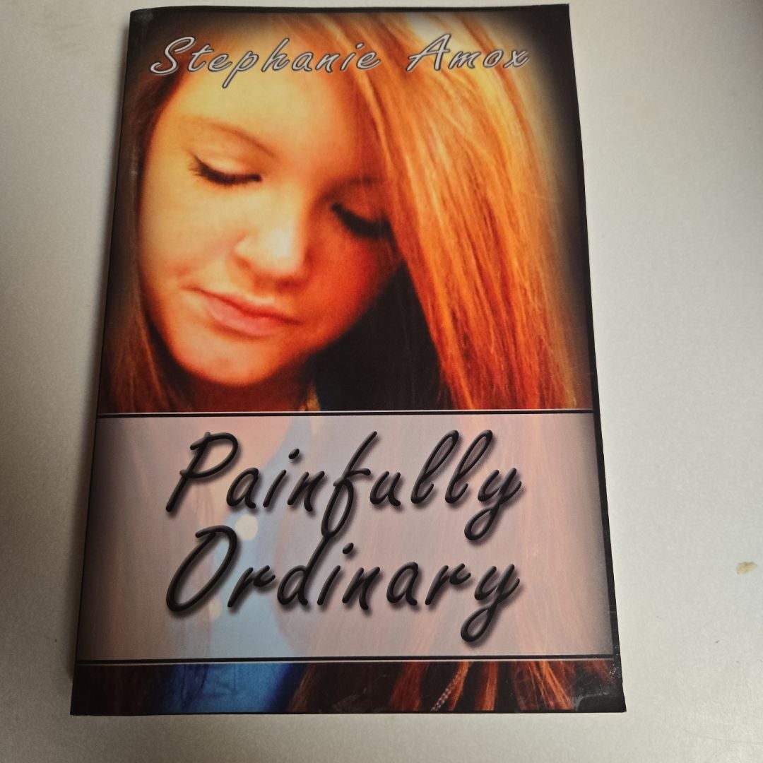 Painfully Ordinary
