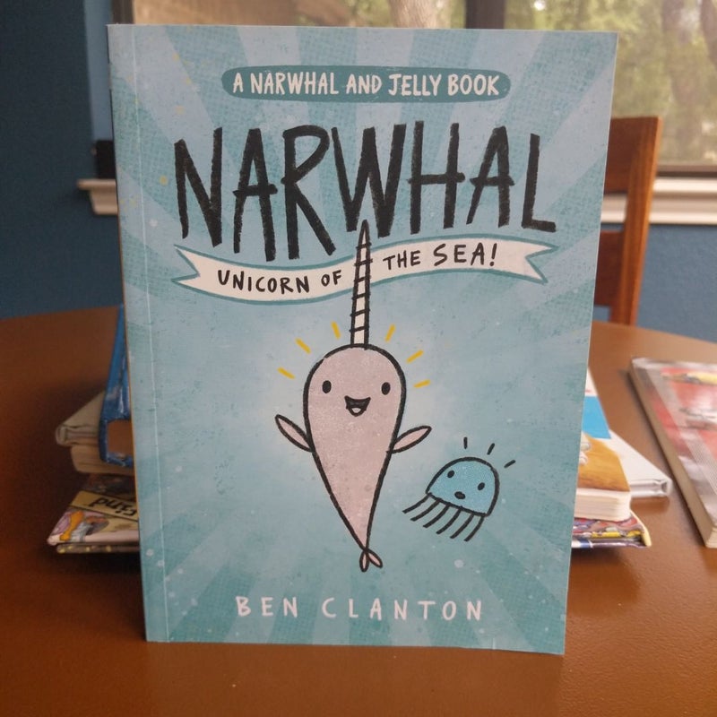 Narwhal: Unicorn of the Sea (a Narwhal and Jelly Book #1)