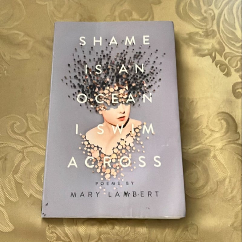 Shame Is an Ocean I Swim Across: Poems by Mary Lambert