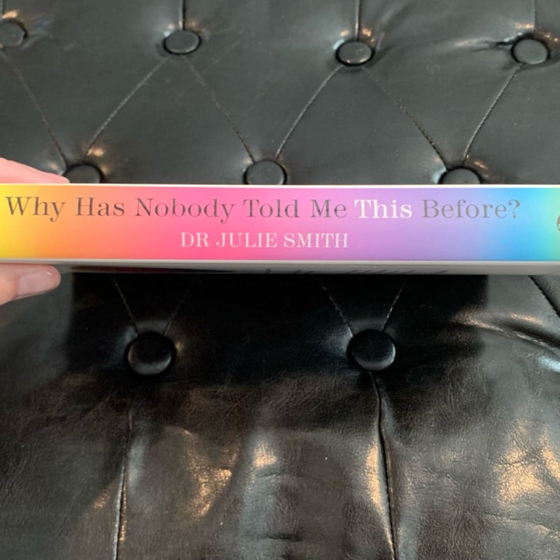 Why Has Nobody Told Me This Before?