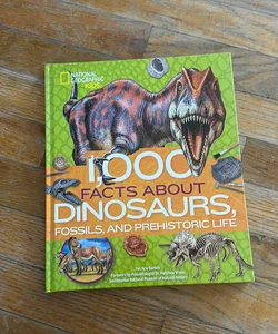 1,000 Facts about Dinosaurs, Fossils, and Prehistoric Life