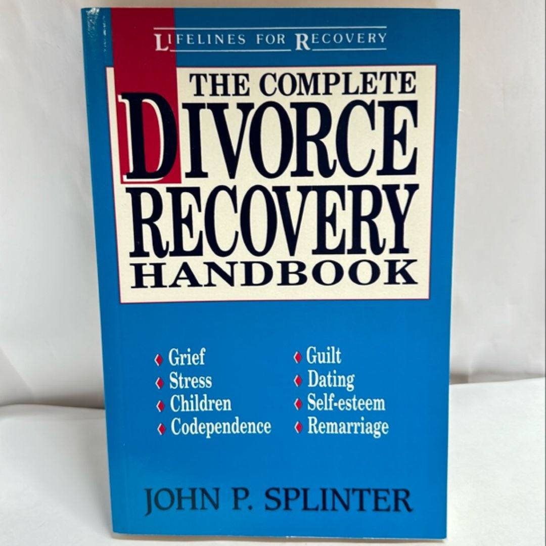 The Complete Divorce Recovery Handbook