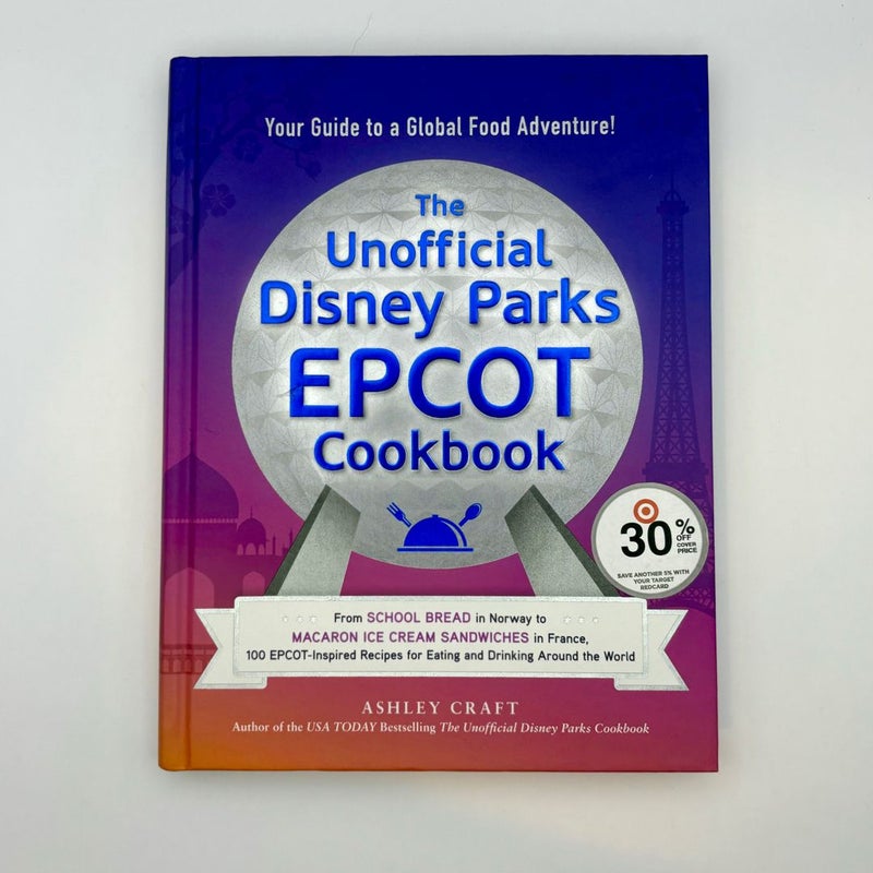 The Unofficial Disney Parks EPCOT Cookbook