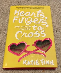 Hearts, Fingers, and Other Things to Cross