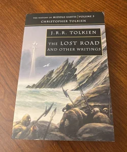 The Lost Road and Other Writings (The History of Middle-Earth, Vol. 5) 