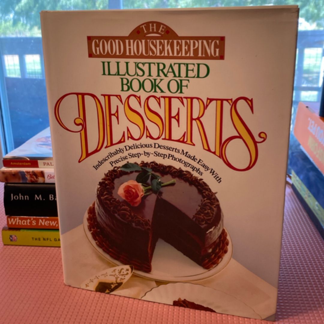 The Good Housekeeping Illustrated Book of Desserts