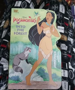 POCAHONTAS INTO THE FOREST