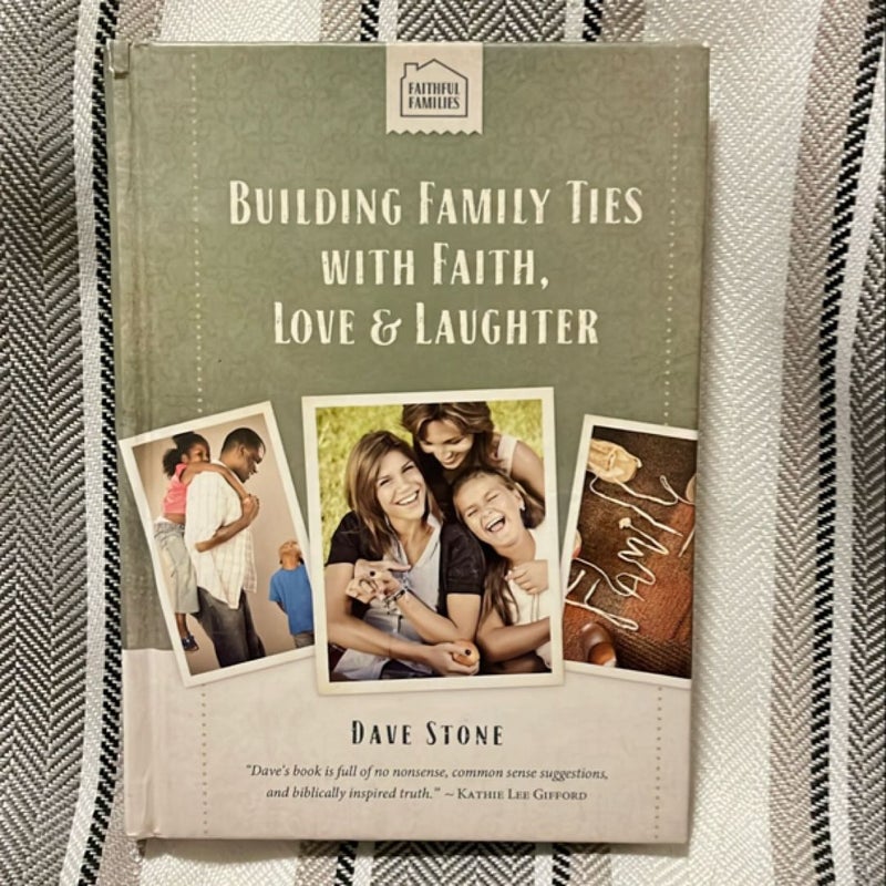 Building Family Ties with Faith, Love and Laughter