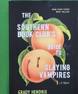 The Southern Book Club's Guide To Slaying Vampires 