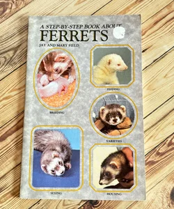 A Step by Step Book about Ferrets