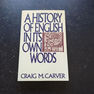 A History of English in Its Own Words