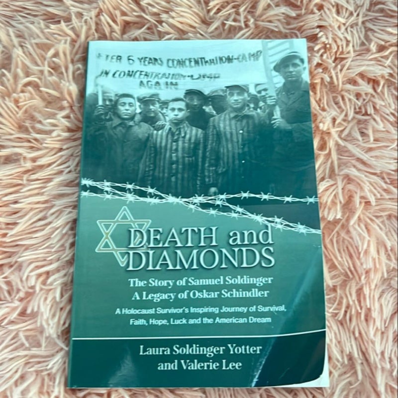 Death and Diamonds. the Story of Samuel Soldinger. a Legacy of Oskar Schindler