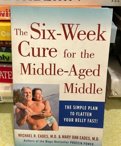 The 6-Week Cure for the Middle-Aged Middle