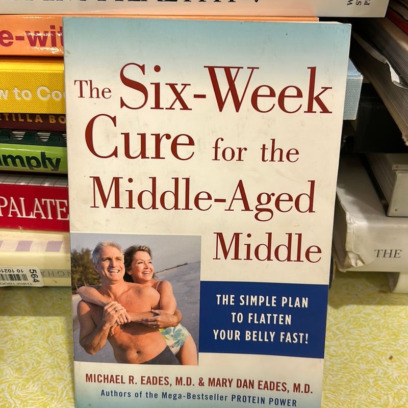 The 6-Week Cure for the Middle-Aged Middle