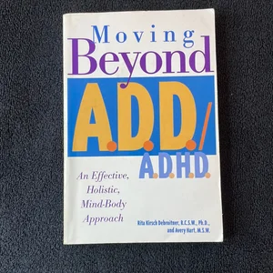 Moving Beyond A. D. D./A. D. H. D.