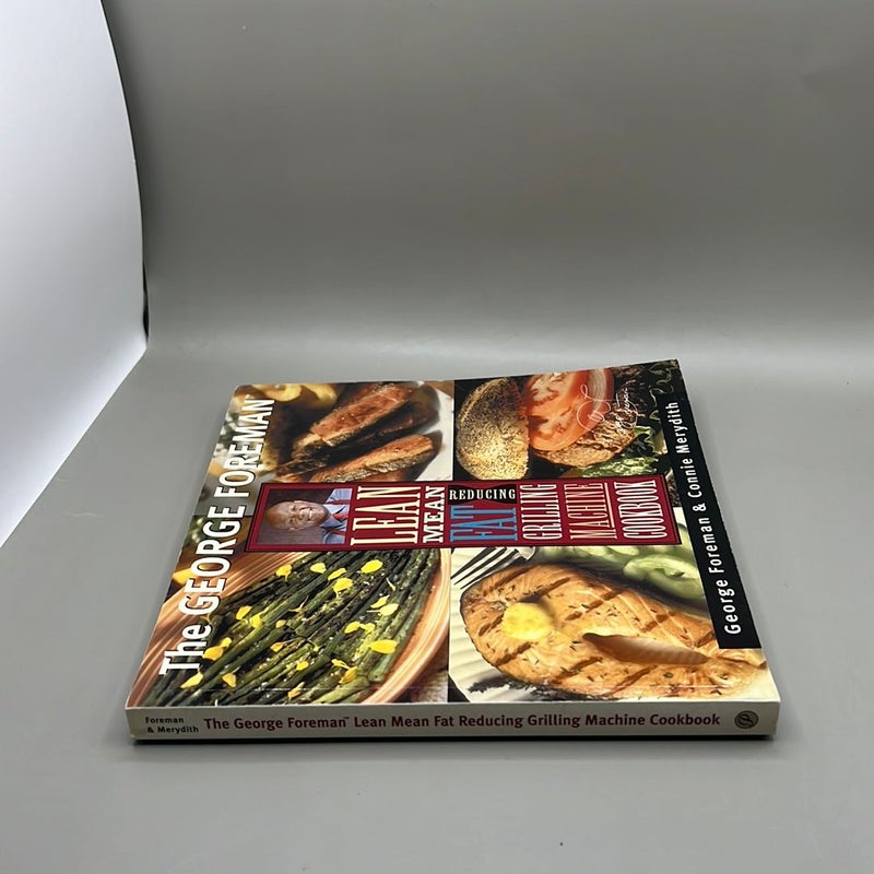 George Foreman's Lean Mean Fat Reducing Grilling Machine Cookbook