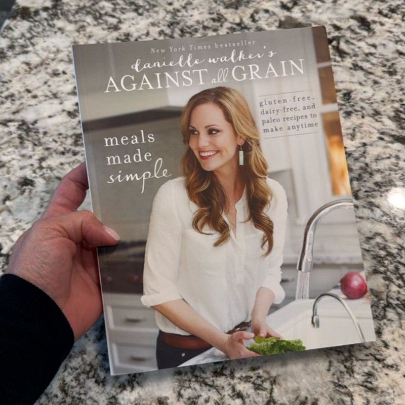 Danielle Walker's Against All Grain: Meals Made Simple