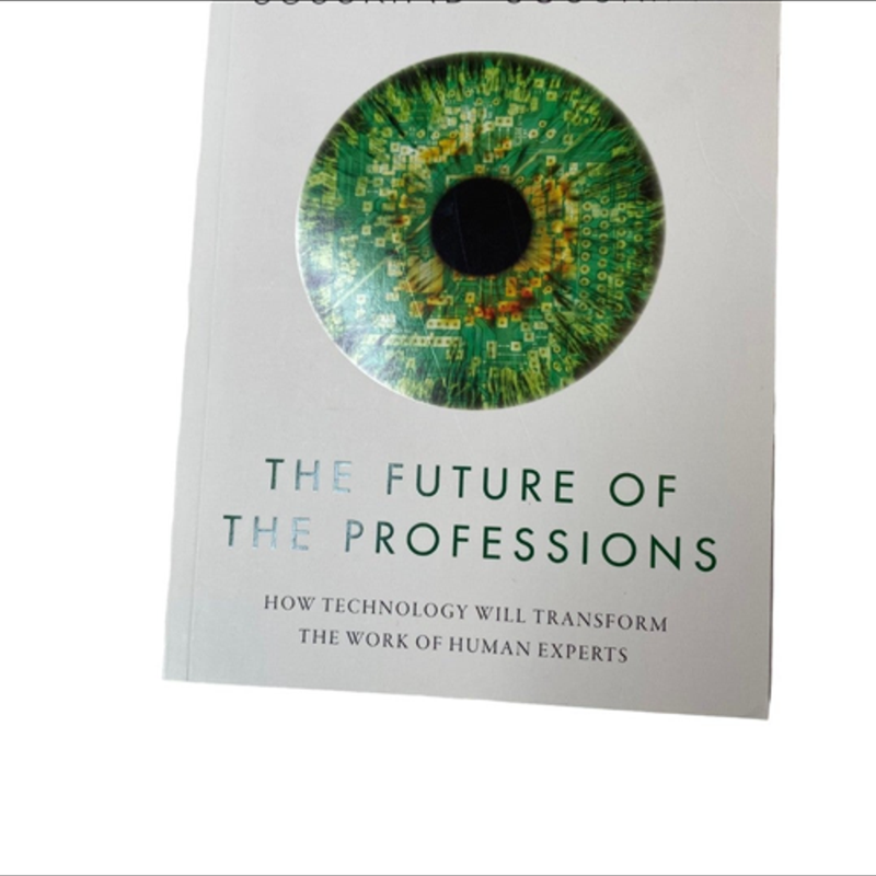 The Future of the Professions: How Technology Will Transform the Work of  Human Experts