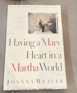 Having a Mary Heart in a Martha World