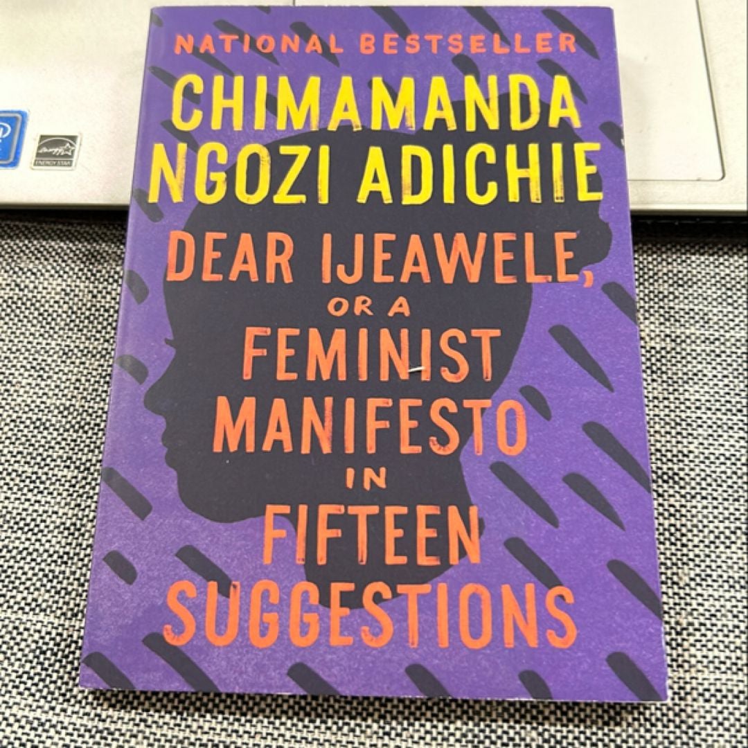 Dear Ijeawele, or a Feminist Manifesto in Fifteen Suggestions