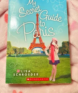 My Secret Guide to Paris 