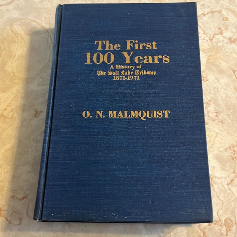 The First 100 Years: A History of The Salt Lake Tribune 1871-1971