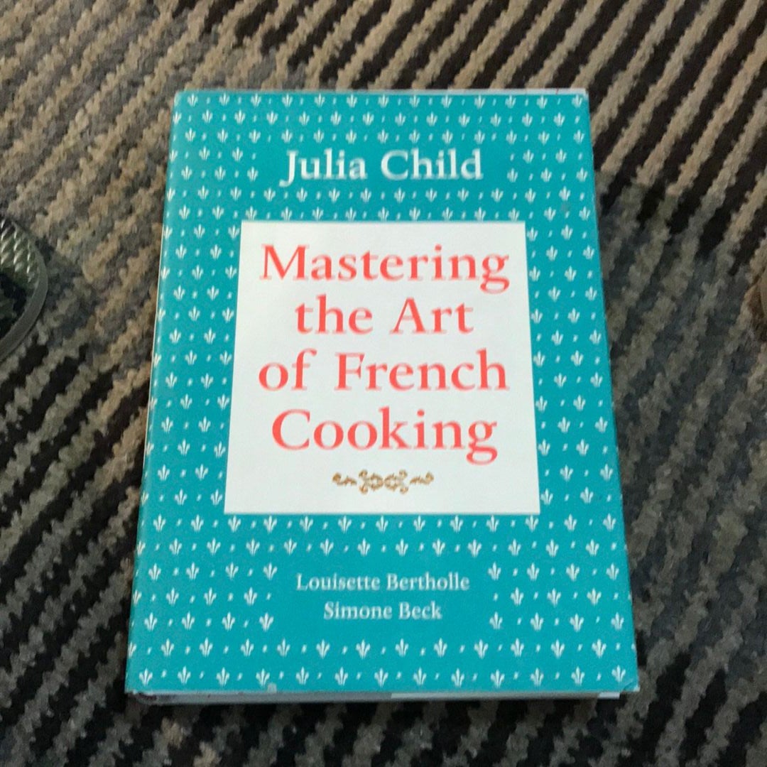 Mastering the Art of French Cooking, Volume I