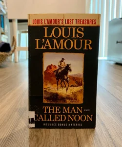 The Man Called Noon (Louis l'Amour's Lost Treasures)