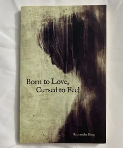 Born to Love, Cursed to Feel