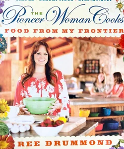 The Pioneer Woman Cooks--Food from My Frontier