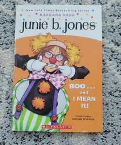 Junie B. Jones Boo...and I Mean It!