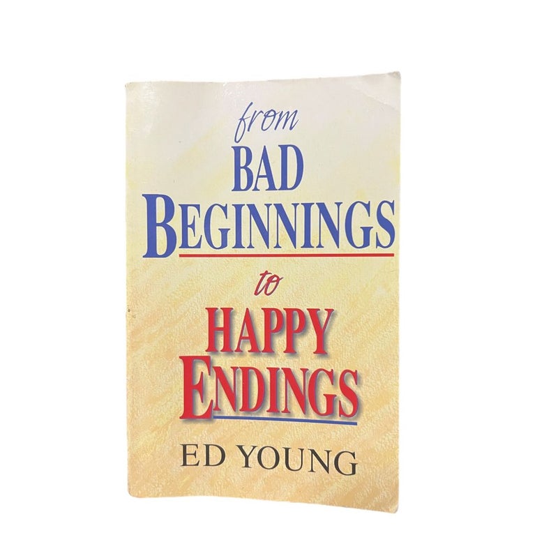 From Bad Beginnings to Happy Endings